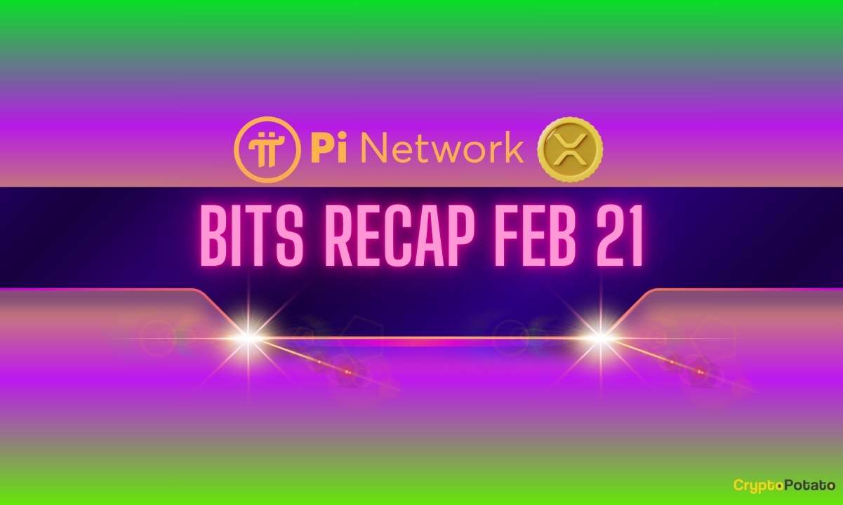 PI Network的关键进展,Ripple(XRP)价格预测等:2月21日的要点回顾
